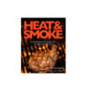 Heat & Smoke Cookbook by Bob Hart
