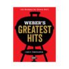 Weber Greatest Hits Cookbook
