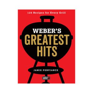 Weber Greatest Hits Cookbook