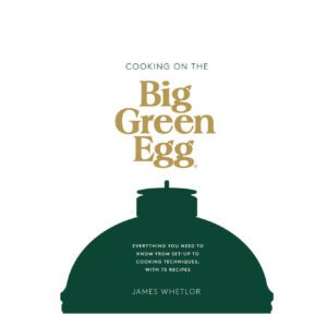 Cooking On The Big Green Egg Cookbook [ $55 > Call to purchase]