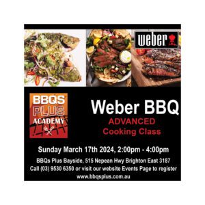 Advanced Weber BBQ Class 17th March 2024 | BAYSIDE