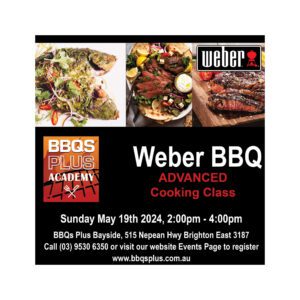 Advanced Weber BBQ Class 19th May 2024 | BAYSIDE
