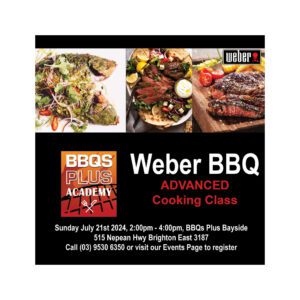Advanced Weber BBQ Class 21st July 2024 | BAYSIDE
