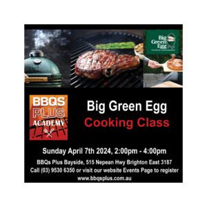Big Green Egg BBQ Class 7th April 2024 | BAYSIDE