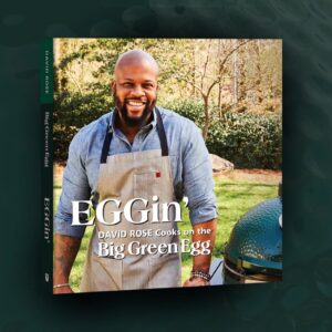 BBQs-Plus_Big-Green-Egg_Eggin-On-The_Big-Green-Egg_David-Rose_Cookbook David Rose's "EGGin" Big Green Egg Cookbook